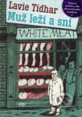 Kniha: Muž leží a sní (Lavie Tidhar). Argo, 2016 Kniha: Muž leží a sní (Lavie Tidhar). Argo, 2016