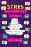 Kniha: Stres - nepriateľ násťročných (Nicola Morgan). Slovart, 2016 Kniha: Stres - nepriateľ násťročných (Nicola Morgan). Slovart, 2016