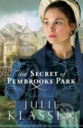 The Secret of Pembrooke Park - Julie Klassen, Bethany House, 2014