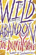 Kniha: Wild Abandon (Joe Dunthorne). Penguin Books, 2012 Kniha: Wild Abandon (Joe Dunthorne). Penguin Books, 2012