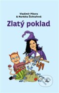 Kniha: Zlatý poklad (Markéta Šichtařová a Vladimír Pikora). NF Distribuce, 2015 Kniha: Zlatý poklad (Markéta Šichtařová a Vladimír Pikora). NF Distribuce, 2015