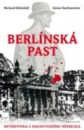 Kniha: Berlínská past (Göran Hachmeister a Richard Birkefeld). Garamond, 2015 Kniha: Berlínská past (Göran Hachmeister a Richard Birkefeld). Garamond, 2015