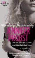 Kniha: Searching for Someday (Jennifer Probst). Pocket Books, 2013 Kniha: Searching for Someday (Jennifer Probst). Pocket Books, 2013