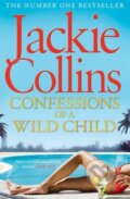 Kniha: Confessions of a Wild Child (Jackie Collins). Simon & Schuster, 2014 Kniha: Confessions of a Wild Child (Jackie Collins). Simon & Schuster, 2014