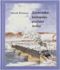Kniha: Turnovsko-kralupsko-pražská dráha (Zdeněk Šindlauer). , 2015 Kniha: Turnovsko-kralupsko-pražská dráha (Zdeněk Šindlauer). , 2015