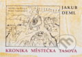 Kniha: Kronika městečka Tasova : faksimile tasovské kroniky psané v letech 1922-1929 Jakubem Demlem (Jakub Deml). , 1991 Kniha: Kronika městečka Tasova : faksimile tasovské kroniky psané v letech 1922-1929 Jakubem Demlem (Jakub Deml). , 1991