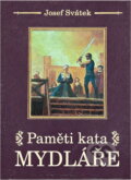 Kniha: Paměti kata Mydláře (Josef Svátek). Malý princ, 2012 Kniha: Paměti kata Mydláře (Josef Svátek). Malý princ, 2012