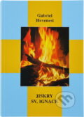 Kniha: Jiskry sv. Ignáce (Gábor Hevenesi). , 2005 Kniha: Jiskry sv. Ignáce (Gábor Hevenesi). , 2005
