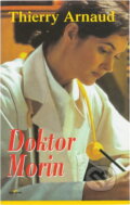 Kniha: Doktor Morin (Thierry Arnaud). Alpress, 1998 Kniha: Doktor Morin (Thierry Arnaud). Alpress, 1998