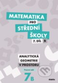 Kniha: Matematika pro střední školy 7.díl B - pracovní sešit (Jana Kalová a Václav Zemek). Didaktis CZ, 2023 Kniha: Matematika pro střední školy 7.díl B - pracovní sešit (Jana Kalová a Václav Zemek). Didaktis CZ, 2023