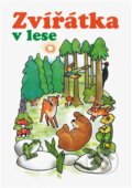 Kniha: Zvířátka v lese (Ondřej Tůma). , 2005 Kniha: Zvířátka v lese (Ondřej Tůma). , 2005