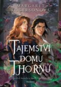 Kniha: Tajemství domu Thornů (Margaret Rogerson), 2023 Kniha: Tajemství domu Thornů (Margaret Rogerson), 2023