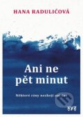 Kniha: Ani ne pět minut (Hana Raduličová), 2023 Kniha: Ani ne pět minut (Hana Raduličová), 2023