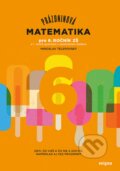 Kniha: Prázdninová matematika pre 6. ročník ZŠ (Miroslav Telepovský). Enigma, 2023 Kniha: Prázdninová matematika pre 6. ročník ZŠ (Miroslav Telepovský). Enigma, 2023