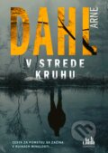 Kniha: V strede kruhu (Arne Dahl), 2024 Kniha: V strede kruhu (Arne Dahl), 2024