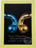 Kniha: Metafysika lásky a hudby (Arthur Schopenhauer). , 1995 Kniha: Metafysika lásky a hudby (Arthur Schopenhauer). , 1995