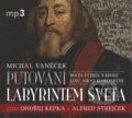Audiokniha: Putování labyrintem světa (Michal Vaněček). Tebenas, 2023 Audiokniha: Putování labyrintem světa (Michal Vaněček). Tebenas, 2023
