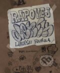 Kniha: Rapovej deník (Lukáš Kouřil). Klika, 2023 Kniha: Rapovej deník (Lukáš Kouřil). Klika, 2023