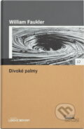 Kniha: Divoké palmy (William Faulkner). , 2005 Kniha: Divoké palmy (William Faulkner). , 2005