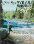 Kniha: Rybáři snů a skutečnosti (Jan Rys). , 1985 Kniha: Rybáři snů a skutečnosti (Jan Rys). , 1985