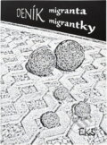 Kniha: Deník migranta - migrantky (Andrea Krchová a Hana Víznerová). , 2010 Kniha: Deník migranta - migrantky (Andrea Krchová a Hana Víznerová). , 2010