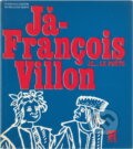 Kniha: Já - François Villon (François Villon). Československý spisovatel, 1976 Kniha: Já - François Villon (François Villon). Československý spisovatel, 1976
