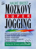 Kniha: Mozkový superjogging (Hauke Brost). Talpress, 1996 Kniha: Mozkový superjogging (Hauke Brost). Talpress, 1996