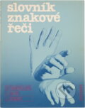 Kniha: Slovník znakové řeči (Dagmar Gabrielová, Jaroslav Paur a Josef Zeman). , 1988 Kniha: Slovník znakové řeči (Dagmar Gabrielová, Jaroslav Paur a Josef Zeman). , 1988