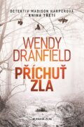 Kniha: Příchuť zla (Wendy Dranfield), 2023 Kniha: Příchuť zla (Wendy Dranfield), 2023