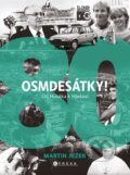 Kniha: Osmdesátky! (Martin Ježek). CPRESS, 2023 Kniha: Osmdesátky! (Martin Ježek). CPRESS, 2023