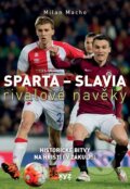Kniha: Sparta - Slavia: rivalové navěky (Milan Macho). XYZ, 2023 Kniha: Sparta - Slavia: rivalové navěky (Milan Macho). XYZ, 2023