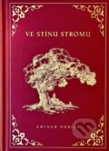 Kniha: Ve stínu stromu (Aminah Dobias). DOBIAS INTERNATIONAL, 2023 Kniha: Ve stínu stromu (Aminah Dobias). DOBIAS INTERNATIONAL, 2023