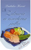 Kniha: Zdravá a moderní jídla (Ladislav Kovář). , 2002 Kniha: Zdravá a moderní jídla (Ladislav Kovář). , 2002