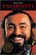 Kniha: Můj přítel Pavarotti (Candido Bonvicini). , 1995 Kniha: Můj přítel Pavarotti (Candido Bonvicini). , 1995