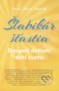 Kniha: Šlabikár šťastia 3 (Pavel Hirax Baričák). HladoHlas, 2015 Kniha: Šlabikár šťastia 3 (Pavel Hirax Baričák). HladoHlas, 2015