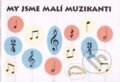 Kniha: My jsme malí muzikanti (Muzikservis). Muzikservis, 2002 Kniha: My jsme malí muzikanti (Muzikservis). Muzikservis, 2002