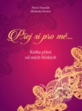 Kniha: Přej si pro mě (Michaela Merten a Pierre Franckh). ANAG, 2015 Kniha: Přej si pro mě (Michaela Merten a Pierre Franckh). ANAG, 2015