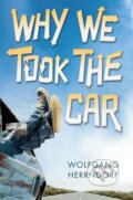 Kniha: Why We Took the Car (Wolfgang Herrndorf). Andersen, 2014 Kniha: Why We Took the Car (Wolfgang Herrndorf). Andersen, 2014