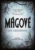 Kniha: Mágové (Lev Grossman). XYZ, 2015 Kniha: Mágové (Lev Grossman). XYZ, 2015