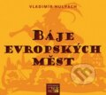 Audiokniha: Báje evropských měst (Vladimír Hulpach). Vyšehrad, 2015 Audiokniha: Báje evropských měst (Vladimír Hulpach). Vyšehrad, 2015