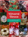 Kniha: Výtvarné Vánoce (Alena Isabella Grimmichová). CPRESS, 2015 Kniha: Výtvarné Vánoce (Alena Isabella Grimmichová). CPRESS, 2015