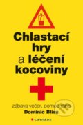 Kniha: Chlastací hry a léčení kocoviny (Dominic Bliss). Grada, 2015 Kniha: Chlastací hry a léčení kocoviny (Dominic Bliss). Grada, 2015