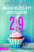 Kniha: Mladá můžeš být jen dvakrát (Adena Halpern). Motto, 2015 Kniha: Mladá můžeš být jen dvakrát (Adena Halpern). Motto, 2015