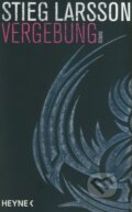 Kniha: Vergebung (Stieg Larsson). Heyne, 2015 Kniha: Vergebung (Stieg Larsson). Heyne, 2015