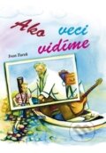 Kniha: Ako veci vidíme (Ivan Turek). EDIS, 2015 Kniha: Ako veci vidíme (Ivan Turek). EDIS, 2015