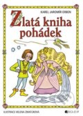 Kniha: Zlatá kniha pohádek (Karel Jaromír Erben). Nakladatelství Fragment, 2009 Kniha: Zlatá kniha pohádek (Karel Jaromír Erben). Nakladatelství Fragment, 2009
