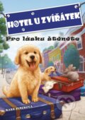 Kniha: Hotel U zvířátek: Pro lásku štěněte (Kate Finch). CPRESS, 2015 Kniha: Hotel U zvířátek: Pro lásku štěněte (Kate Finch). CPRESS, 2015