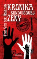 Kniha: Kronika sendvičovej ženy (Tina Van der Holland). Koruna, 2015 Kniha: Kronika sendvičovej ženy (Tina Van der Holland). Koruna, 2015