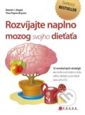 Kniha: Rozvíjajte naplno mozog svojho dieťaťa (Daniel J. Siegel a Tina Payne Bryson). CPRESS, 2015 Kniha: Rozvíjajte naplno mozog svojho dieťaťa (Daniel J. Siegel a Tina Payne Bryson). CPRESS, 2015