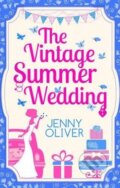 Kniha: The Vintage Summer Wedding (Jenny Oliver). Carina, 2015 Kniha: The Vintage Summer Wedding (Jenny Oliver). Carina, 2015